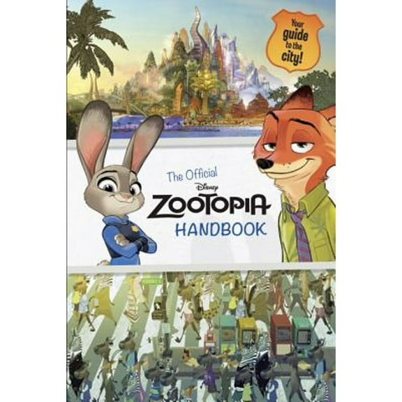 Pre-Owned Zootopia: The Official Handbook (Disney Zootopia) (Paperback) 0736433953 9780736433952