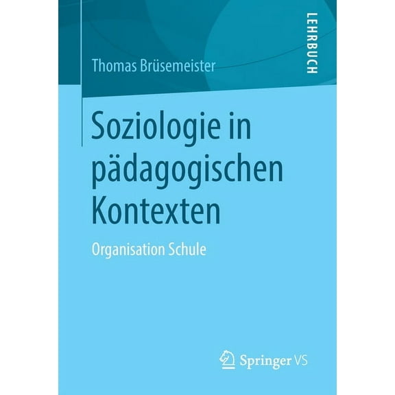 Soziologie in Pädagogischen Kontexten: Organisation Schule, (Paperback)