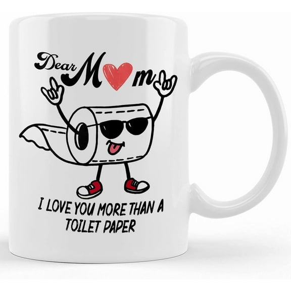 Dear Mom, I Love You More Than A Toilet Paper Unique Fun Coffee Mug For Mom On Mother's Or Birthday Gift, Two Toned 11 Oz Cup, Mother's Day Gifts For Mom From Son, Kids, Gift For Mom, Funny Mom Mug,