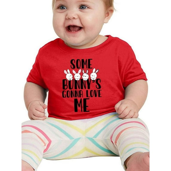 Some Bunny's Gonna Love Me T-Shirt Infant -Smartprints Designs, 12 Months