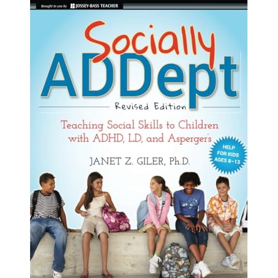 Pre-Owned Socially Addept: Teaching Social Skills to Children with Adhd, LD, and Asperger's (Paperback) 047059683X 9780470596838