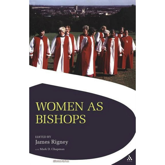 Affirming Catholicism Women as Bishops, (Paperback)