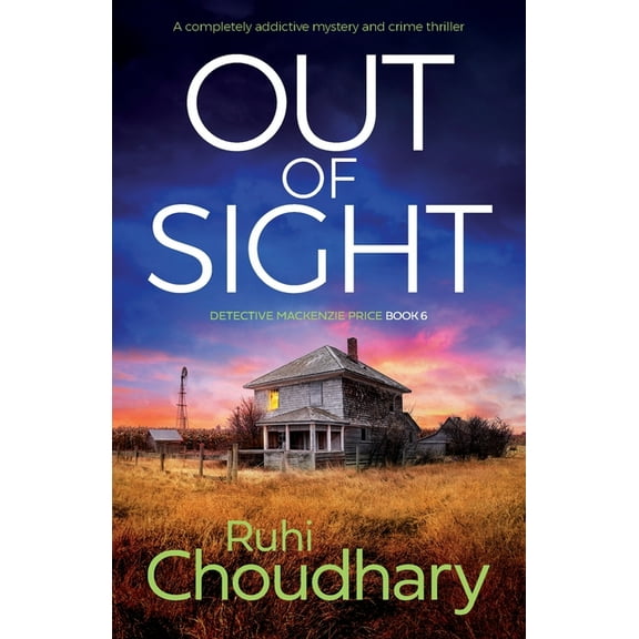 Detective MacKenzie Price: Out of Sight: A completely addictive mystery and crime thriller (Paperback)