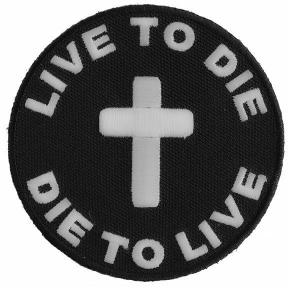 Live To Die To Live Round Christian Patch