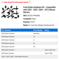 thumbnail image 2 of Front Brake Hardware Kit - Compatible with 2003 - 2007, 2009 - 2012 Nissan Murano 2004 2005 2006 2010 2011, 2 of 2
