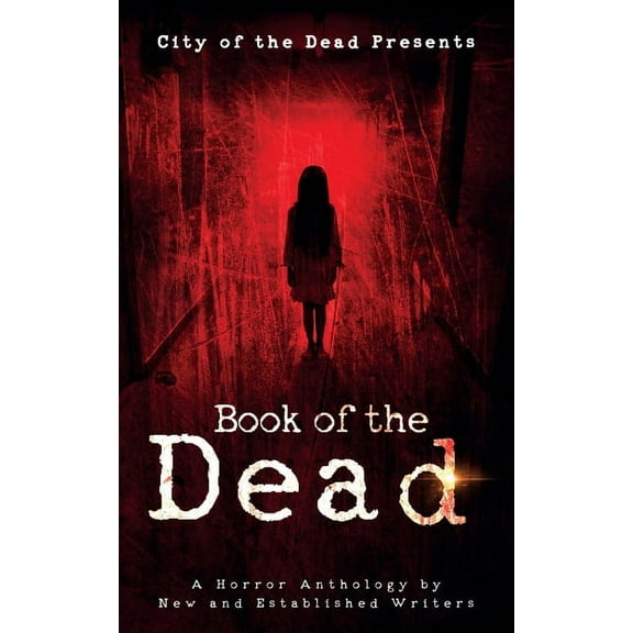 Book Of The Dead: A Horror Anthology by New and Established Writers, (Paperback)
