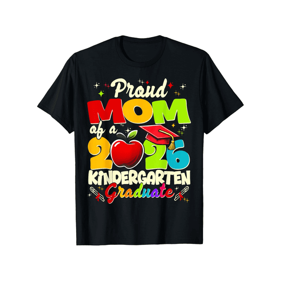Proud Mom of a 2026 Kindergarten Graduate T-Shirt Colorful Graduation Celebration Graphic Tee Class of 2026 Mothers School Year Apparel Top