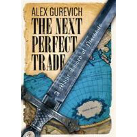 Pre-Owned The Next Perfect Trade: A Magic Sword of Necessity (Hardcover) 1456625624 9781456625627