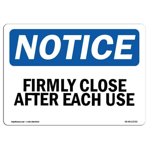 SignMission OS-NS-D-710-L-12722 OSHA Notice Sign - Firmly Close Door After Each Use Sign