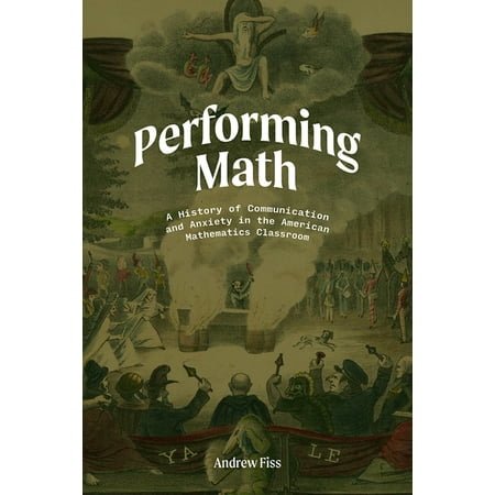 UPC: 9781978820203 | Performing Math : A History of Communication and Anxiety in the American Mathematics Classroom (Paperback)