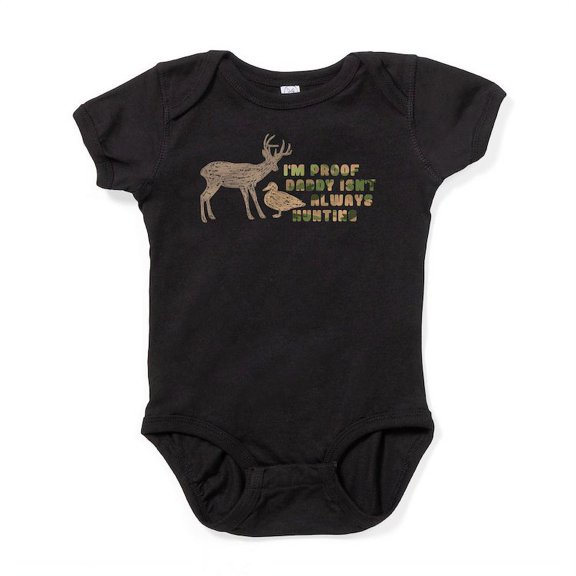 CafePress - I'm Proof Daddy Isn't Always Hunting - Cute Infant Bodysuit Baby Romper - Size Newborn - 24 Months