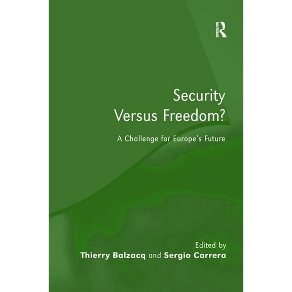 Security Versus Freedom?: A Challenge for Europe's Future, (Paperback)