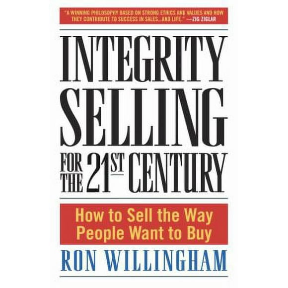 Integrity Selling for the 21st Century : How to Sell the Way People Want to Buy 9780385509565 Used / Pre-owned