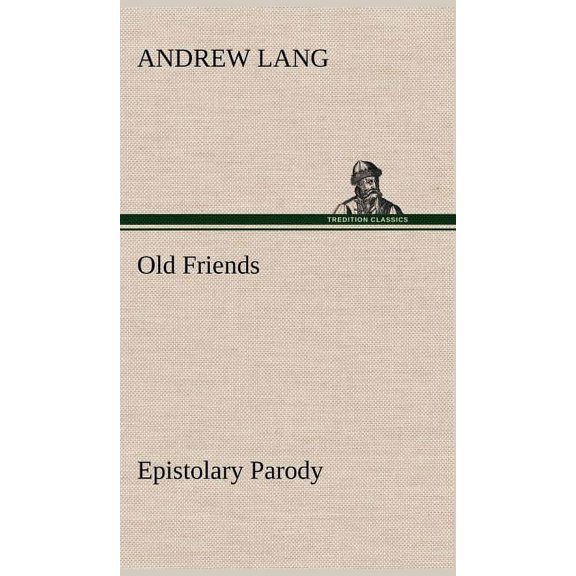 Old Friends, Epistolary Parody (Hardcover)