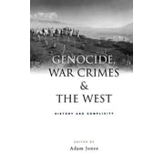 Genocide, War Crimes and the West: History and Complicity, (Hardcover)