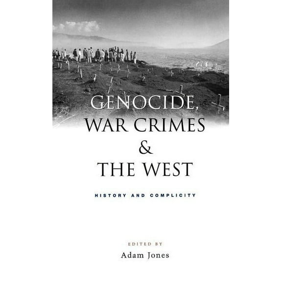 Genocide, War Crimes and the West: History and Complicity, (Hardcover)