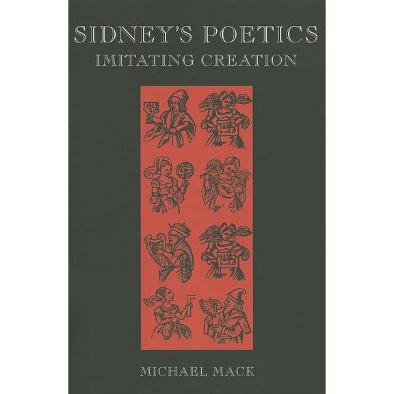 Sidney's Poetics: Imitating Creation, (Paperback)