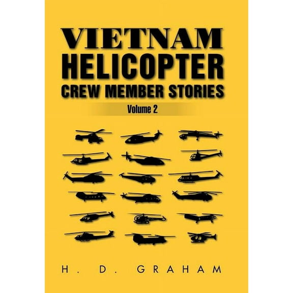 Vietnam Helicopter Crew Member Stories Volume II: Volume II (Hardcover)