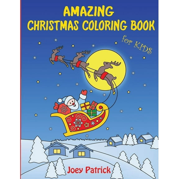 Amazing Christmas Coloring Book for Kids  Paperback  1707964319 9781707964314 Joey Patrick