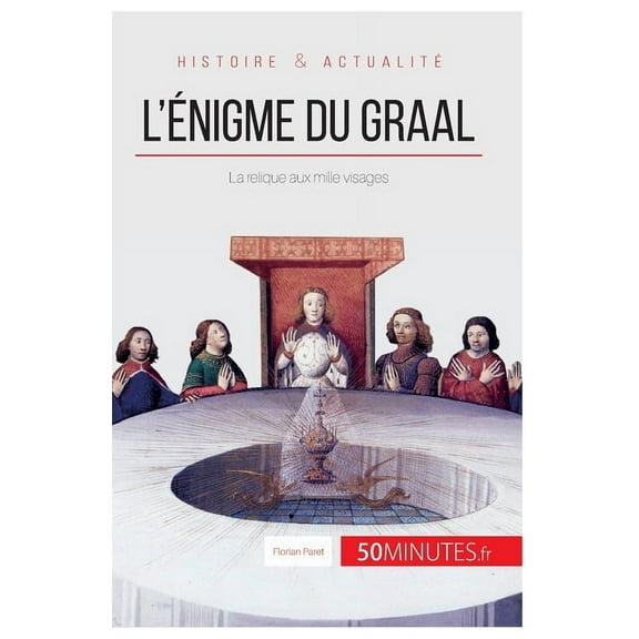L'énigme du Graal: La relique aux mille visages, (Paperback)
