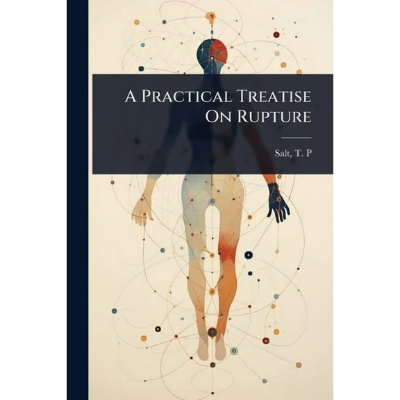 A Practical Treatise On Rupture, (Paperback)