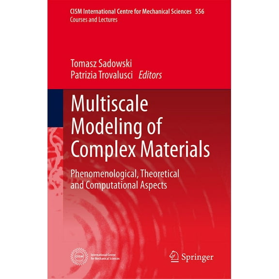 CISM International Centre for Mechanical Multiscale Modeling of Complex Materials: Phenomenological, Theoretical and Computational Aspects, Book 556, (Hardcover)