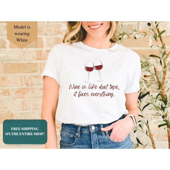 Wine is Like Duct Tape It Fixes Everything T-Shirt, Wine Lover Gift, Wine T-Shirt, Wine Shirts Women, Wine Party Shirt, Gift for Wine Lover