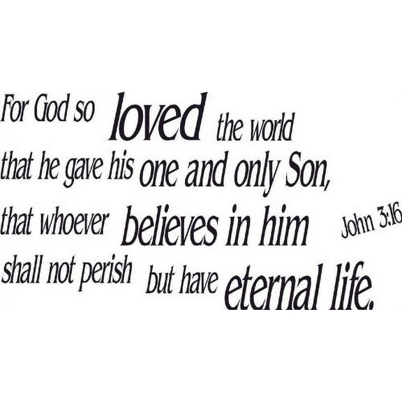 John 3:16, Vinyl Wall Art, God so Loved World Gave Son Whoever Believes Eternal Life