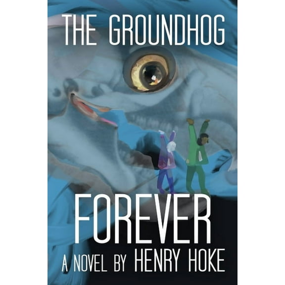 The Groundhog Forever, (Paperback)