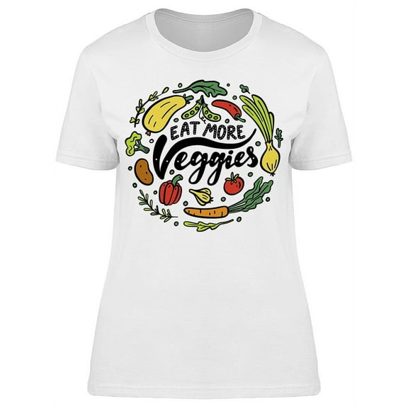 Eat More Veggies T-Shirt Women -Image by Shutterstock, Female Small