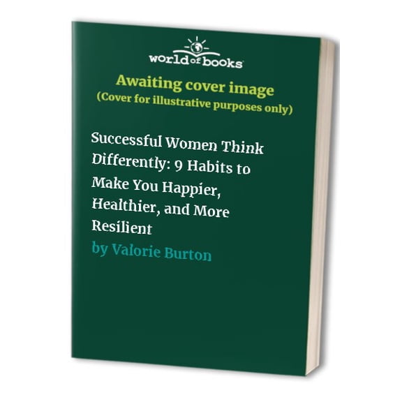 Pre-Owned Successful Women Think Differently: 9 Habits to Make You Happier, Healthier, and More Resilient Paperback