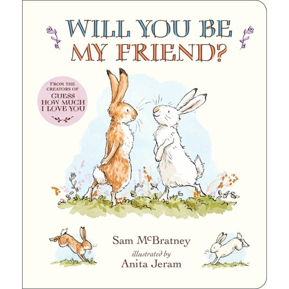Will You Be My Friend? Padded Board Book: (Discover Little Nutbrown Hare's New Friendship in This Follow-Up to 'Guess How Much I Love You' for Toddlers and Preschoolers) (Board Book)