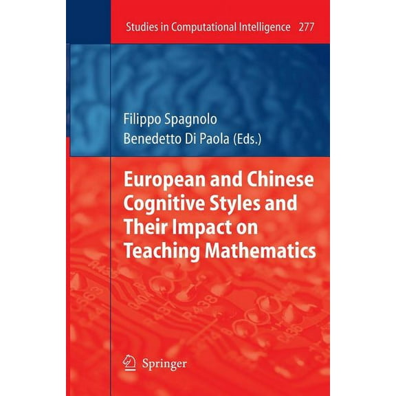 Studies in Computational Intelligence European and Chinese Cognitive Styles and Their Impact on Teaching Mathematics, Book 277, (Paperback)