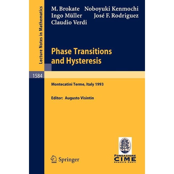 Phase Transitions and Hysteresis: Lectures Given at the 3rd Session of the Centro Internazionale Matematico Estivo (C.I., (Paperback)