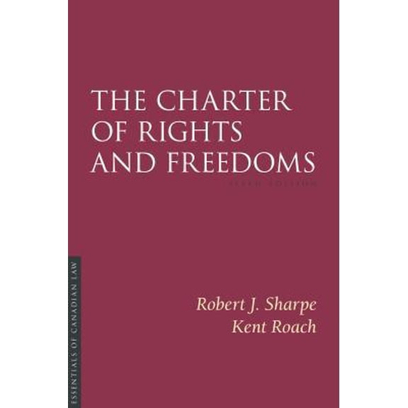 Pre-Owned The Charter of Rights and Freedoms 6/E (Paperback) 155221446X 9781552214466