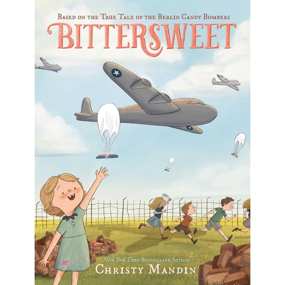 Pre-Owned Bittersweet: Based on the True Tale of the Berlin Candy Bombers (Hardcover) 1665960582 9781665960588