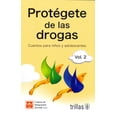 thumbnail image 1 of PROTEGETE DE LAS DROGAS: CUENTOS PARA NIÑOS Y JOVENES VOL. 2 EDITORIAL TRILLAS SA DE CV CENTROS DE INTEGRACION JUVENIL, 1 of 2