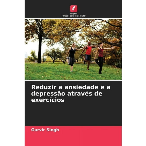 Reduzir a ansiedade e a depressão através de exercÃÂcios, (Paperback)