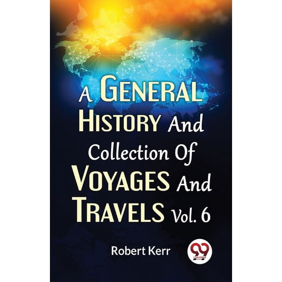 A General History And Collection Of Voyages And Travels Vol.6, (Paperback)