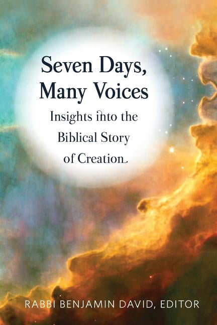 Seven Days, Many Voices : Insights into the Biblical Story of Creation ...