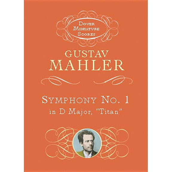 Dover Miniature Scores: Orchestral Symphony No. 1 in D Major: Titan, (Paperback)