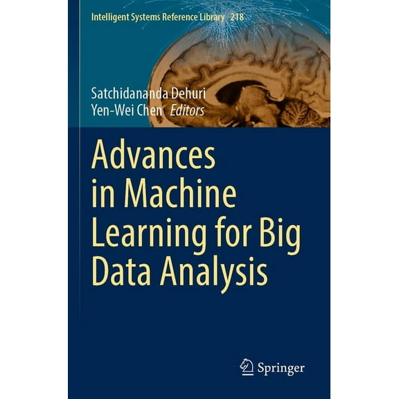 Intelligent Systems Reference Library Advances in Machine Learning for Big Data Analysis, Book 218, (Paperback)