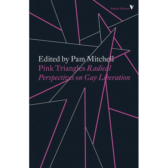 Pink Triangles: Radical Perspectives on Gay Liberation (Paperback)
