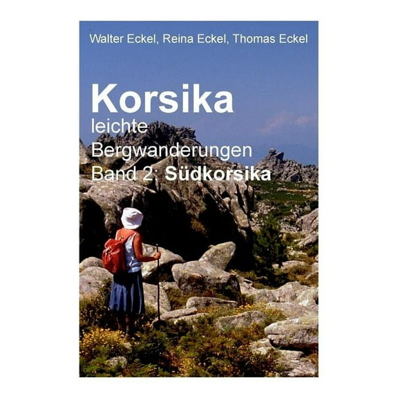 Korsika, leichte Bergwanderungen Band 2: Südkorsika, (Paperback)