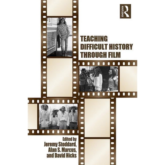 Teaching Difficult History through Film, (Paperback)