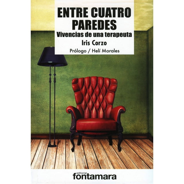 Libro Entre Cuatro Paredes Vivencias de una Terapeuta Fontamara Iris Corzo