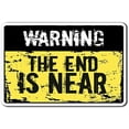 thumbnail image 1 of Warning The END is Near Sign Warning Apocalypse Zombie end | Indoor/Outdoor | 17" Tall Plastic Sign, 1 of 4