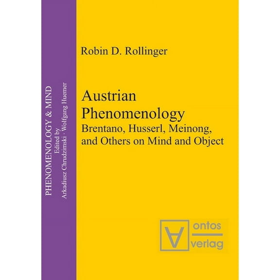 Phenomenology & Mind Austrian Phenomenology: Brentano, Husserl, Meinong, and Others on Mind and Object, Book 12, (Hardcover)
