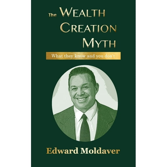 The Wealth Creation Myth (Hardcover)