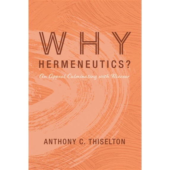 Pre-Owned Why Hermeneutics? (Paperback)